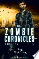 The Zombie Chronicles - Book 1 (Free Horror) by Chrissy Peebles