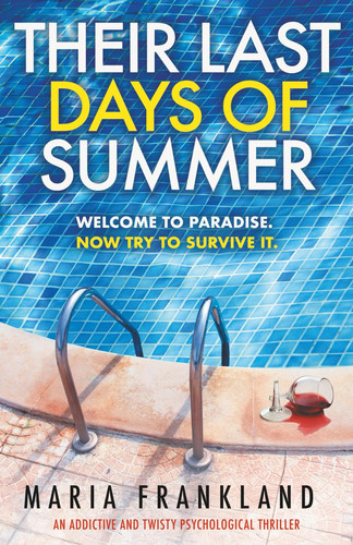 Their Last Days of Summer: Welcome to paradise. Now try to survive it. by Frankland, Maria