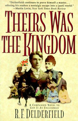 Theirs was the kingdom by R. F. Delderfield
