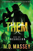 Them Incursion by M. D. Massey
