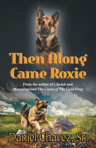 Then Along Came Roxie by Sr. Daniel Chavez