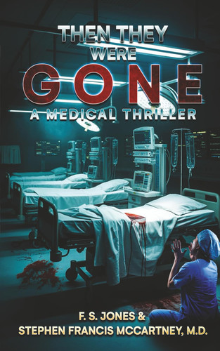 Then They Were Gone: A Hospital Thriller by Jones, F. S.
