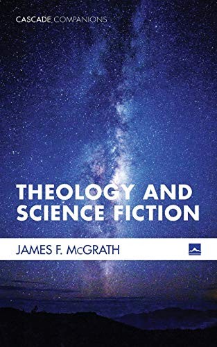 Theology and Science Fiction by James F. McGrath