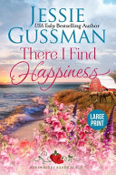 There I Find Happiness (Strawberry Sands Beach Romance Book 10) (Strawberry Sands Beach Sweet Romance) Large Print Edition by Jessie Gussman
