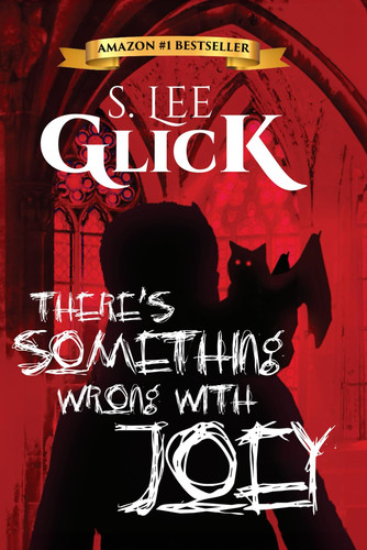There's Something Wrong with Joey by S. LEE. GLICK