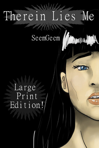 Therein Lies Me Large Print Edition by Seem Geem