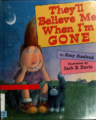 They'll believe me when I'm gone by Amy Axelrod