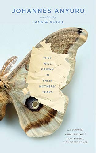 They Will Drown in Their Mothers' Tears by Johannes Anyuru