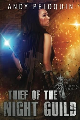 Thief of the Night Guild: A Grimdark Epic Fantasy Thief Adventure (Queen of Thieves) by Peloquin, Andy