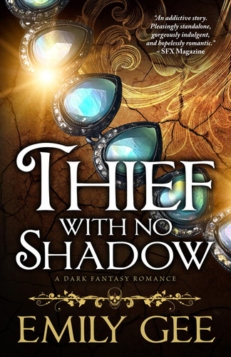 Thief With No Shadow A Dark Fantasy Romance by Emily Gee