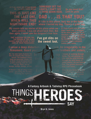 Things Heroes Say A Fantasy Artbook and Phrasebook by Bryn Jones