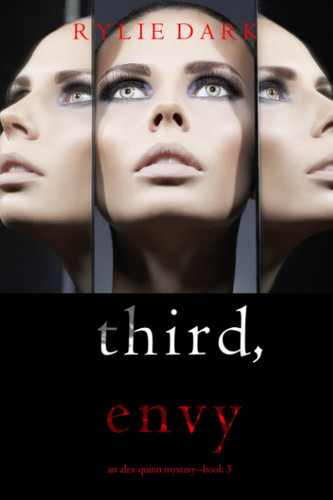 Third, Envy (An Alex Quinn Suspense Thriller—Book Three) by Dark, Rylie