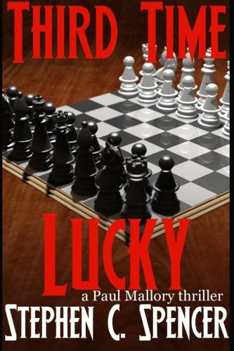Third Time Lucky A Paul Mallory Thriller by Stephen Spencer