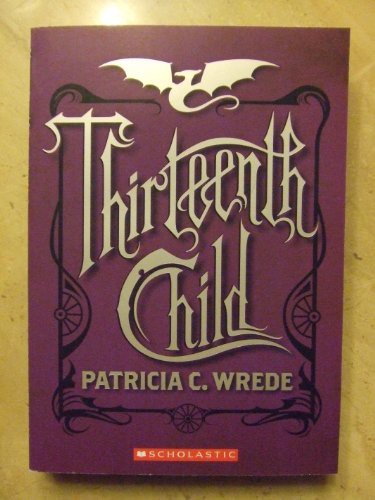 Thirteenth Child by Patricia C. Wrede