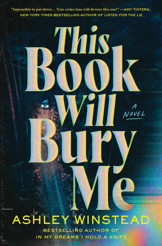 This Book Will Bury Me: A Novel by Winstead, Ashley