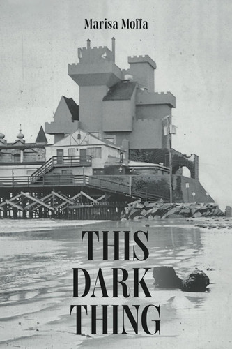 This Dark Thing by Moffa, Marisa