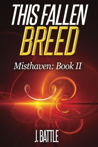 This Fallen Breed An Epic Fantasy Adventure by J. Battle