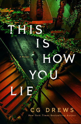 This Is How You Lie: A Novel by Drews, CG