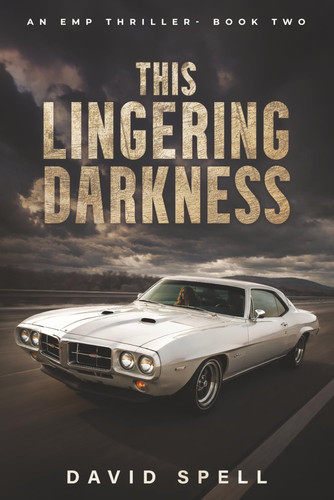 This LIngering Darkness: An EMP Thriller- Book Two by Spell, David