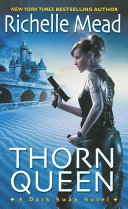 Thorn Queen by Richelle Mead