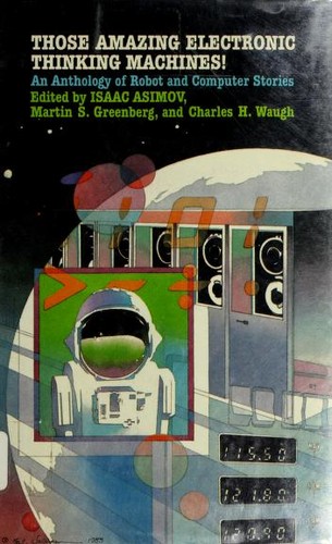 Those Amazing Electronic Thinking Machines! by Isaac Asimov