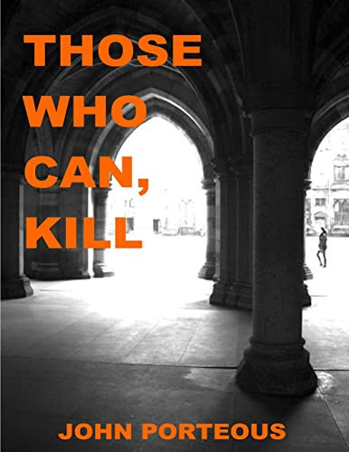 Those Who Can, Kill Crime Thriller by John Porteous