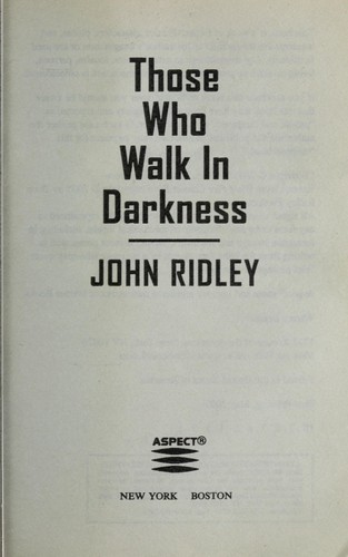 Those who walk in darkness by John Ridley