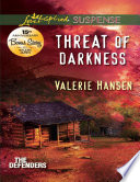 Threat Of Darkness (The Defenders, Book 2) (Mills & Boon Love Inspired Suspense) by Valerie Hansen