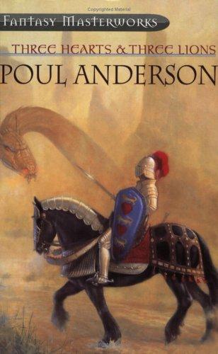 Three Hearts and Three Lions by Poul Anderson