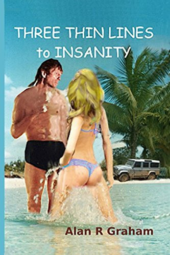Three Thin Lines to Insanity by Alan R. Graham