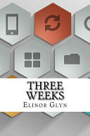 Three Weeks by Elinor Glyn