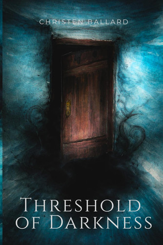 Threshold of Darkness by Ballard, Christen