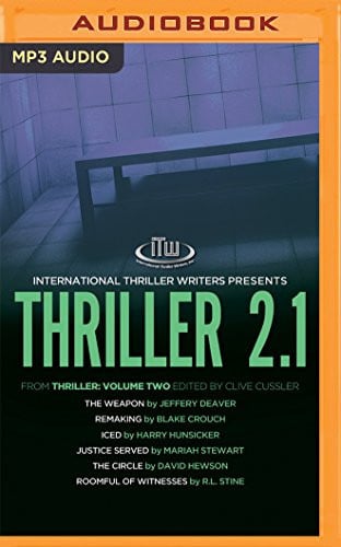 Thriller 2.1 by Jeffery Deaver, Blake Crouch, Harry Hunsicker, Mariah Stewart, David Hewson, R.L. Stine