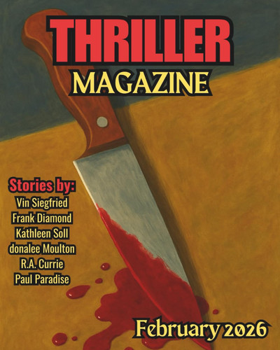 Thriller Magazine: February 2026 Issue (Thriller Magazine Series: Crime, Noir, & Psychological Suspense) by Diamond, Frank