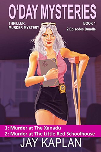 Thriller: Murder Mystery Book 1 Episode 1: Murder at the Xanadu, Episode 2: Murder at the Little Red Schoolhouse by Jay Jaklan
