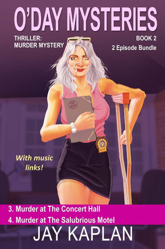 Thriller: Murder Mystery Book 2 Episode 3: Murder at the Concert Hall Episode 4: Murder at the Salubrious Motel by Jay Kaplan