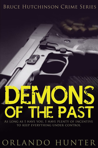 Thrillers Murder Mystery: Demons Of The Past: (thriller, Suspense, Jealousy, Mystery, Police, Murder, Dark, Conspiracy) by Orlando Hunter