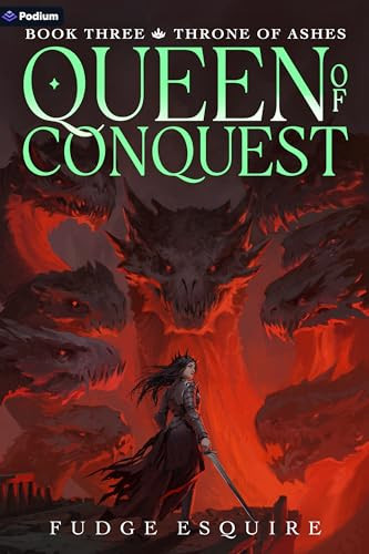 Throne of Ashes: A Grimdark Power Progression Fantasy (Queen of Conquest, 3) by Esquire, Fudge