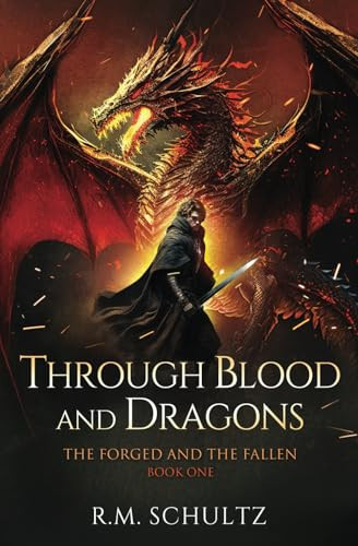 Through Blood and Dragons Epic Fantasy by R M Schultz