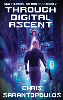 Through Digital Ascent by Chris Sarantopoulos