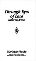 Through Eyes of Love by Katherine Arthur