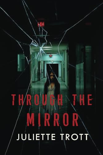 Through The Mirror by JULIETTE. TROTT