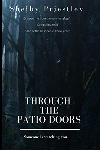 Through the Patio Doors Someone Is Watching You... by Shelby Priestley
