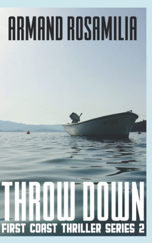 Throw Down (First Coast Thriller Series) by Rosamilia, Armand