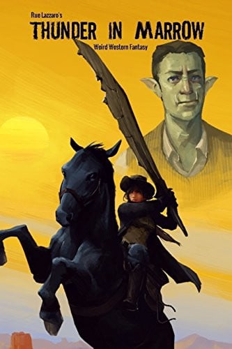 Thunder in Marrow A Weird Western Fantasy by Rue Lazzaro