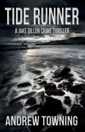 Tide Runner The Seventh in the Jake Dillon Series of Crime Thrillers by Andrew Towning