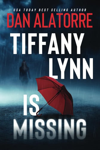 Tiffany Lynn Is Missing A Psychological Thriller (a JETT THACKER MYSTERY Book 1) by Dan Alatorre