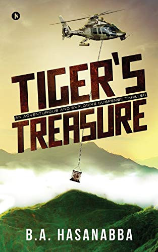 Tiger's Treasure An Adventurous and Explosive Suspense Thriller by B a Hasanabba