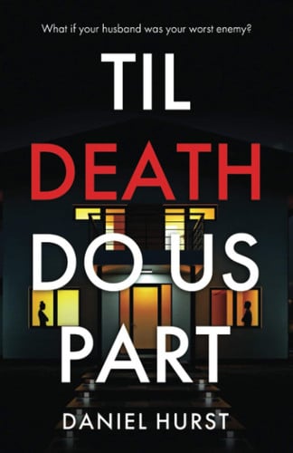 Til Death Do Us Part by Daniel Hurst (Novelist)