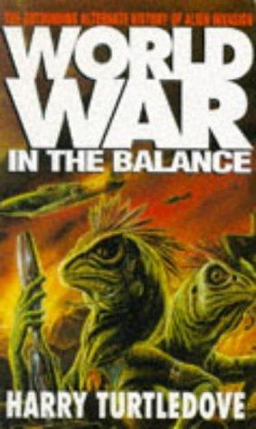 Tilting the Balance (Worldwar Series, Volume 2) by Harry Turtledove